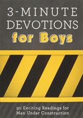 3-Minute Devotions for Boys : 90 Exciting Readings for Men under Construction