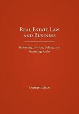 Real Estate Law and Business : Brokering, Buying, Selling, and Financing Realty 
