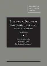 Electronic Discovery and Digital Evidence, Cases and Materials 3rd
