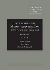 Entertainment, Media, and the Law : Text, Cases, and Problems 5th