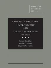 Cases and Materials on Employment Law, the Field As Practiced 5th