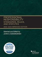 Professional Responsibility, Standards, Rules, and Statutes, Abridged, 2022-2023 with Access 