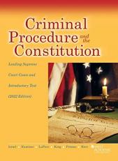 Criminal Procedure and the Constitution, Leading Supreme Court Cases and Introductory Text 2022 