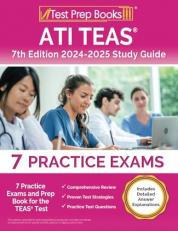 ATI TEAS 7th Edition 2024-2025 Study Guide: Practice Exams and Prep Book for the TEAS Test: [Includes Detailed Answer Explanations]