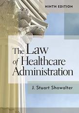 The Law of Healthcare Administration Volume 9 9th