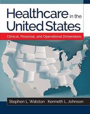Healthcare in the United States : Clinical, Financial, and Operational Dimensions 