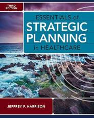 Essentials of Strategic Planning in Healthcare 3rd