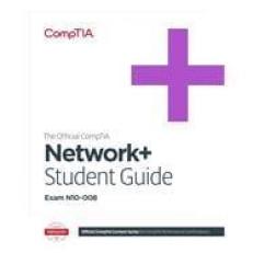 The Official CompTIA Network+ Student Guide (Exam N10-008) 