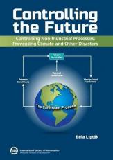 Controlling the Future : Controlling Nonindustrial Processes: Preventing Climate and Other Disasters 