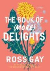 The Book of (More) Delights : Essays 