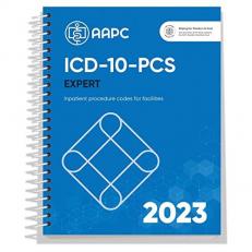 ICD-10-PCS 2023 Expert: The Complete Official Code Book (AAPC)