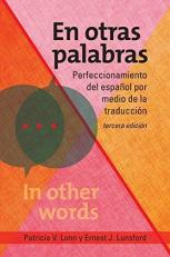 En Otras Palabras : Perfeccionamiento Del Español Por Medio de la Traducción, Tercera Edición 3rd