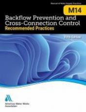 M14 - Backflow Prevention and Cross-Connection Control : Recommended Practices 