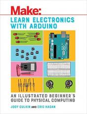 Learn Electronics with Arduino : An Illustrated Beginner's Guide to Physical Computing 