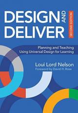 Design and Deliver : Planning and Teaching Using Universal Design for Learning 