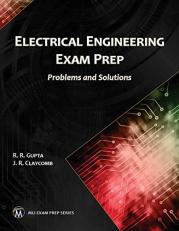 Electrical Engineering Exam Prep : Problems and Solutions 