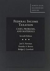 Newman, Brown, and Crawford's Federal Income Taxation: Cases, Problems, and Materials, 7th with Access