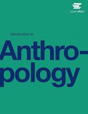 Introduction to Anthropology by OpenStax (Official Print Version, paperback version, B&W) 