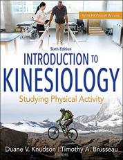 Introduction to Kinesiology : Studying Physical Activity 6th