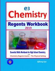 E3 Chemistry Regents Workbook 2019 : Essential Skills Workbook for High School Chemistry with Physical Setting/Chemistry Regents Exams