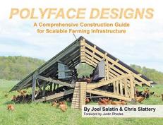 Polyface Designs : A Comprehensive Construction Guide for Scalable Farming Infrastructure 