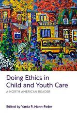Doing Ethics in Child and Youth Care : A North American Reader 