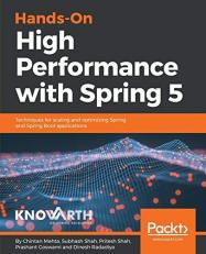 Hands-On High Performance with Spring 5 : Techniques for Scaling and Optimizing Spring and Spring Boot Applications