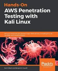Hands-On AWS Penetration Testing with Kali Linux : Set up a Virtual Lab and Pentest Major AWS Services, Including EC2, S3, Lambda, and CloudFormation 