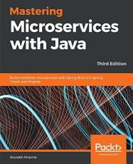Mastering Microservices with Java : Build Enterprise Microservices with Spring Boot 2. 0, Spring Cloud, and Angular, 3rd Edition