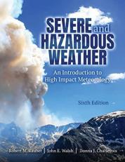 Severe and Hazardous Weather : An Introduction to High Impact Meteorology 6th