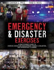 Emergency and Disaster Exercises: A Practitioner's Guide to Exercise Design and Development, Conduct, Evaluation, and Improvement Planning 1st