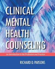 Clinical Mental Health Counseling : An Introduction to the Profession and Practice 