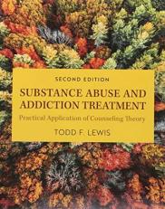 Substance Abuse and Addiction Treatment : Practical Application of Counseling Theory 