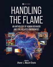 Handling the Flame : An Anthology of Human Behavior and Fire-Related Emergencies 