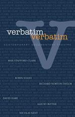 Verbatim, Verbatim : Contemporary Documentary Theatre 