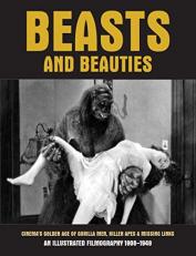 Beasts and Beauties : Cinema's Golden Age of Gorilla Men, Killer Apes and Missing Links 