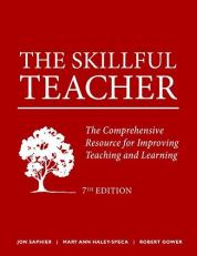 The Skillful Teacher : The Comprehensive Resource for Improving Teaching and Learning 