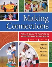 Making Connections : From Theory to Practice in Adapted Physical Education 2nd