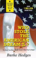 Who Stole the American Dream II? : The Book Your Boss Still Doesn't Want You to Read! 