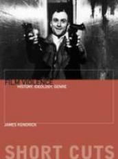 Film Violence : History, Ideology, Genre 