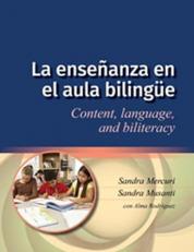 La Enseñanza en el Aula Bilingüe : Content, Language, and Biliteracy 