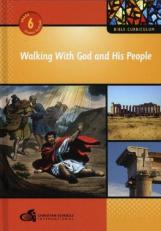 Walking With God and His People: Grade 6