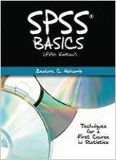Spss® Basics : Techniques for a First Course in Statistics