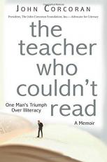 The Teacher Who Couldn't Read : One Man's Triumph over Illiteracy