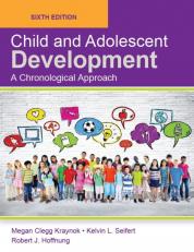 Child and Adolescent Development: A Chronological Approach 6th