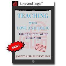 Teaching with Love and Logic : Taking Control of the Classroom 2nd
