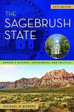 The Sagebrush State, 5th Edition : Nevada's History, Government, and Politics Volume 5