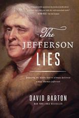 The Jefferson Lies : Exposing the Myths You've Always Believed about Thomas Jefferson 