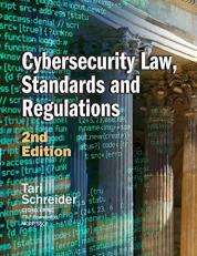 Cybersecurity Law, Standards and Regulations : 2nd Edition