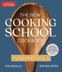 The New Cooking School Cookbook : Fundamentals 